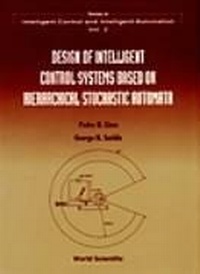 Enlarge image Cover: Design Of Intelligent Control Systems Based On Hierarchical Stochastic Automata - World Scientific Publishing Co Pte Ltd