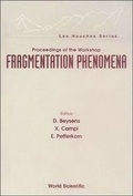 Cover: Fragmentation Phenomena - Proceedings Of The Workshop - World Scientific Publishing Co Pte Ltd