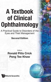 Enlarge image Cover: Textbook Of Clinical Ophthalmology, A: A Practical Guide To Disorders Of The Eyes And Their Management (2nd Edition) - World Scientific Publishing Co Pte Ltd