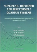 Cover: Nonlinear, Deformed And Irreversible Quantum Systems - Proceedings Of The International Symposium On Mathematical Physics - World Scientific Publishing Co Pte Ltd