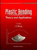 Cover: Plastic Bending : Theory And Applications - World Scientific Publishing Co Pte Ltd