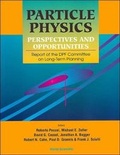 Cover: Particle Physics - Perspectives And Opportunities: Report Of The Dpf Committee On Long-term Planning - World Scientific Publishing Co Pte Ltd