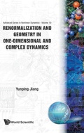 Cover: Renormalization And Geometry In One-dimensional And Complex Dynamics - World Scientific Publishing Co Pte Ltd