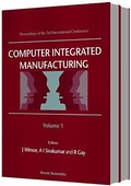 Cover: Computer Integrated Manufacturing - Proceedings Of The 3rd International Conference (In 2 Volumes) - World Scientific Publishing Co Pte Ltd