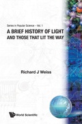Cover: Brief History Of Light And Those That Lit The Way, A - World Scientific Publishing Co Pte Ltd