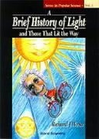 Enlarge image Cover: Brief History Of Light And Those That Lit The Way, A - World Scientific Publishing Co Pte Ltd
