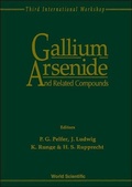 Cover: Gallium Arsenide And Related Compounds - Proceedings Of The 3rd International Workshop - World Scientific Publishing Co Pte Ltd