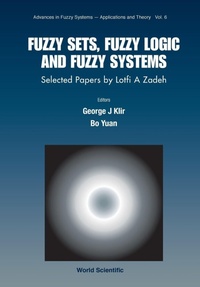 Abbildung von: Fuzzy Sets, Fuzzy Logic, And Fuzzy Systems: Selected Papers By Lotfi A Zadeh - World Scientific Publishing Co Pte Ltd