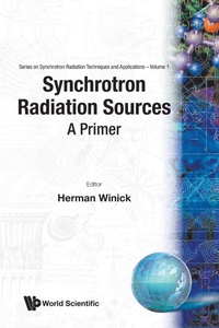 Enlarge image Cover: Synchrotron Radiation Sources - A Primer - World Scientific Publishing Co Pte Ltd