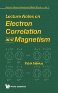 Cover: Lecture Notes On Electron Correlation And Magnetism - World Scientific Publishing Co Pte Ltd