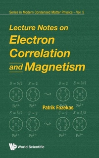 Enlarge image Cover: Lecture Notes On Electron Correlation And Magnetism - World Scientific Publishing Co Pte Ltd