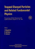 Cover: Trapped Charged Particles And Related Fundamental Physics - Proceedings Of Nobel Symposium 91 - World Scientific Publishing Co Pte Ltd