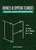 Cover: Advances In Computing Techniques: Algorithms, Databases And Parallel Processing - World Scientific Publishing Co Pte Ltd