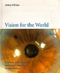 Cover: Vision For The World: Eye Surgeons' Solution To Mass Blindness - A Major World Medical Problem - World Scientific Publishing Co Pte Ltd