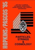 Cover: Particles, Strings And Cosmology - Proceedings Of The John Hopkins Workshop On Current Problems In Particle Theory 19 And The Pascos Interdisciplinary Symposium 5 - World Scientific Publishing Co Pte Ltd