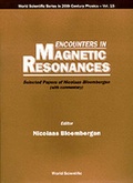 Cover: Encounters In Magnetic Resonances: Selected Papers Of Nicolaas Bloembergen (With Commentary) - World Scientific Publishing Co Pte Ltd
