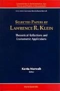 Cover: Selected Papers Of Lawrence R Klein: Theoretical Reflections And Econometric Applications - World Scientific Publishing Co Pte Ltd