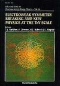 Cover: Electroweak Symmetry Breaking And New Physics At The Tev Scale - World Scientific Publishing Co Pte Ltd