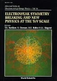 Enlarge image Cover: Electroweak Symmetry Breaking And New Physics At The Tev Scale - World Scientific Publishing Co Pte Ltd