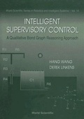 Cover: Intelligent Supervisory Control, A Qualitative Bond Graph Reasoning Approach - World Scientific Publishing Co Pte Ltd