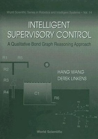 Enlarge image Cover: Intelligent Supervisory Control, A Qualitative Bond Graph Reasoning Approach - World Scientific Publishing Co Pte Ltd