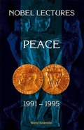 Cover: Nobel Lectures In Peace, Vol 6 (1991-1995) - World Scientific Publishing Co Pte Ltd