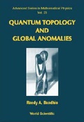 Cover: Quantum Topology And Global Anomalies - World Scientific Publishing Co Pte Ltd