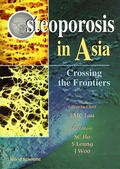 Cover: Osteoporosis In Asia: Crossing The Frontiers - World Scientific Publishing Co Pte Ltd
