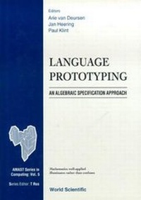 Enlarge image Cover: Language Prototyping: An Algebraic Specification Approach - World Scientific Publishing Co Pte Ltd