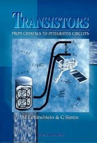 Enlarge image Cover: Transistors: From Crystals To Integrated Circuits - World Scientific Publishing Co Pte Ltd