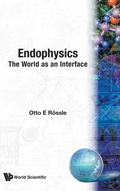 Cover: Endophysics: The World As An Interface - World Scientific Publishing Co Pte Ltd