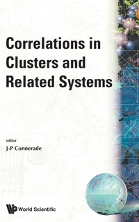 Enlarge image Cover: Correlations In Clusters And Related Systems, New Perspectives On The Many-body Problem - World Scientific Publishing Co Pte Ltd