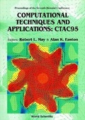 Cover: Computational Techniques And Applications: Ctac 95 - Proceedings Of The Seventh Biennial Conference - World Scientific Publishing Co Pte Ltd