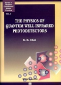 Cover: Physics Of Quantum Well Infrared Photodetectors, The - World Scientific Publishing Co Pte Ltd