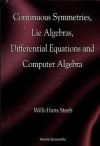 Enlarge image Cover: Continuous Symmetries, Lie Algebras, Differential Equations And Computer Algebra - World Scientific Publishing Co Pte Ltd