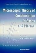 Cover: Microscopic Theory Of Condensation In Gases And Plasma - World Scientific Publishing Co Pte Ltd