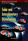 Cover: Solar And Interplanetary Disturbances - World Scientific Publishing Co Pte Ltd