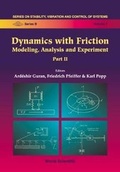 Cover: Dynamics With Friction, Modeling, Analysis And Experiments, Part Ii - World Scientific Publishing Co Pte Ltd