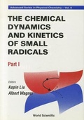 Cover: Chemical Dynamics And Kinetics Of Small Radicals, The - Part I - World Scientific Publishing Co Pte Ltd