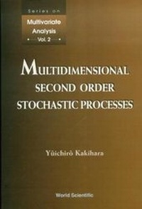 Enlarge image Cover: Multidimensional Second Order Stochastic Processes - World Scientific Publishing Co Pte Ltd
