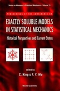 Cover: Exactly Soluble Models In Statistical Mechanics - Historical Perspectives And Current Status - World Scientific Publishing Co Pte Ltd