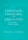 Cover: Language, Charisma, and Creativity - University of California Press