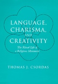 Cover: Language, Charisma, and Creativity - University of California Press