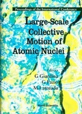 Cover: Large-scale Collective Motion Of Atomic Nuclei - Proceedings Of The International Symposium - World Scientific Publishing Co Pte Ltd