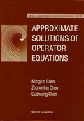 Cover: Approximate Solutions Of Operator Equations - World Scientific Publishing Co Pte Ltd