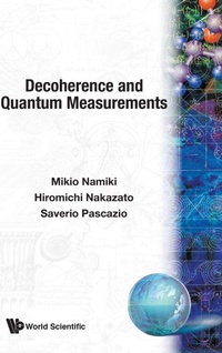 Enlarge image Cover: Decoherence And Quantum Measurements - World Scientific Publishing Co Pte Ltd