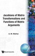 Cover: Jacobians Of Matrix Transformation And Functions Of Matrix Arguments - World Scientific Publishing Co Pte Ltd