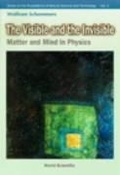Cover: Visible And The Invisible, The: Matter And Mind In Physics - World Scientific Publishing Co Pte Ltd