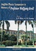Cover: Jingshin Physics Symposium In Memory Of Prof Wolfgang Kroll - World Scientific Publishing Co Pte Ltd