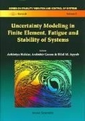 Cover: Uncertainty Modeling In Finite Element, Fatigue And Stability Of Systems - World Scientific Publishing Co Pte Ltd
